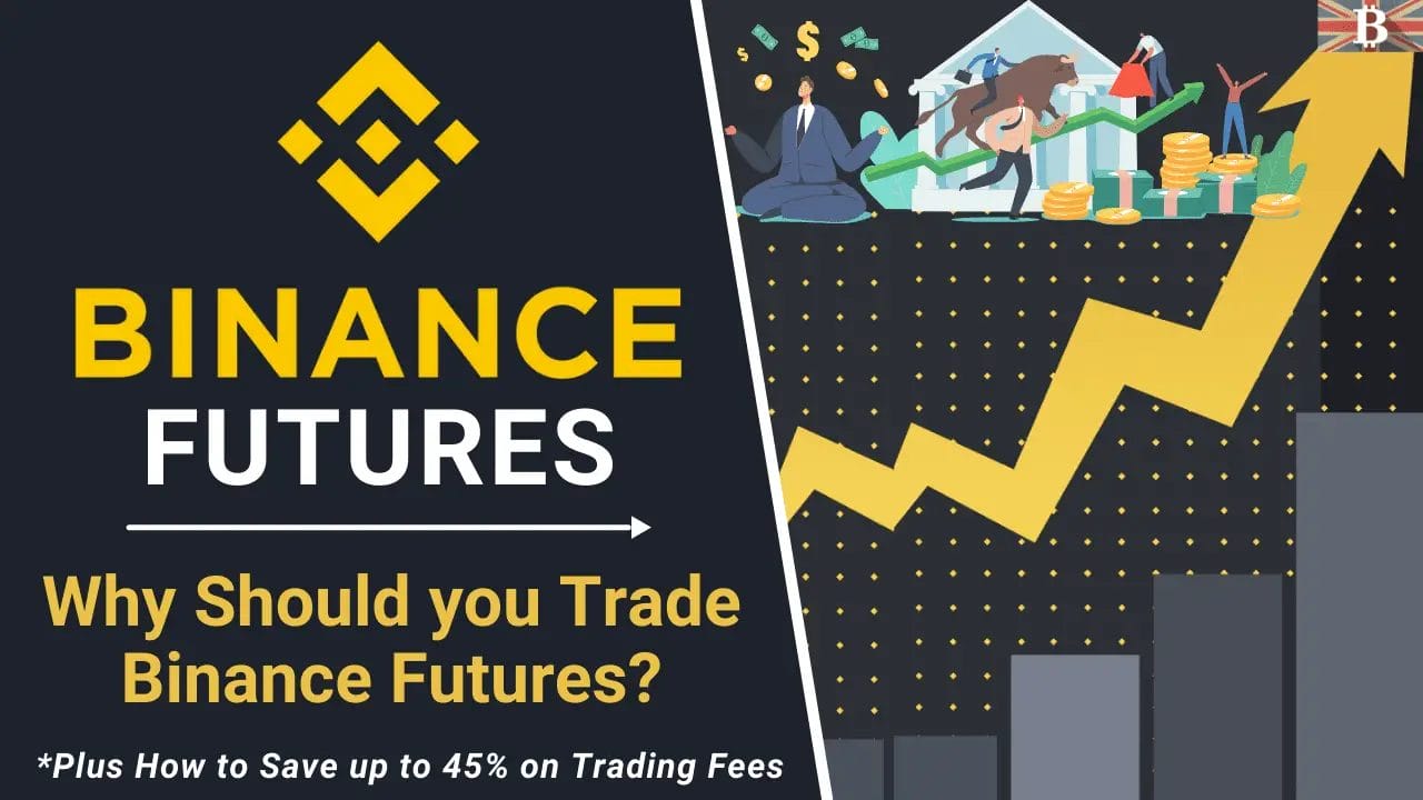 Binance Futures: Why Should You Trade On Binance Futures?