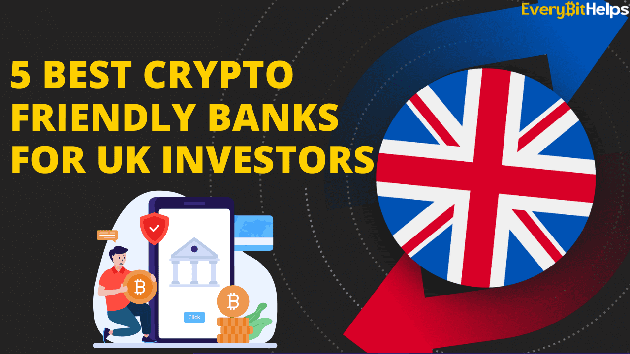 Best CryptoFriendly Banks in the UK (2024)