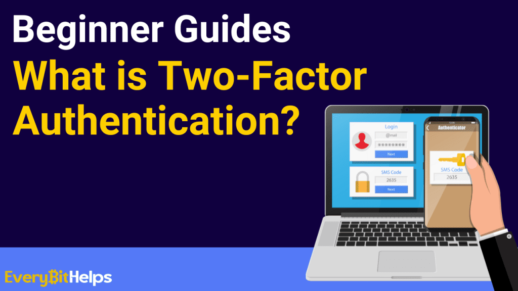 What is Two-Factor Authentication (2FA) & How Does it Work?
