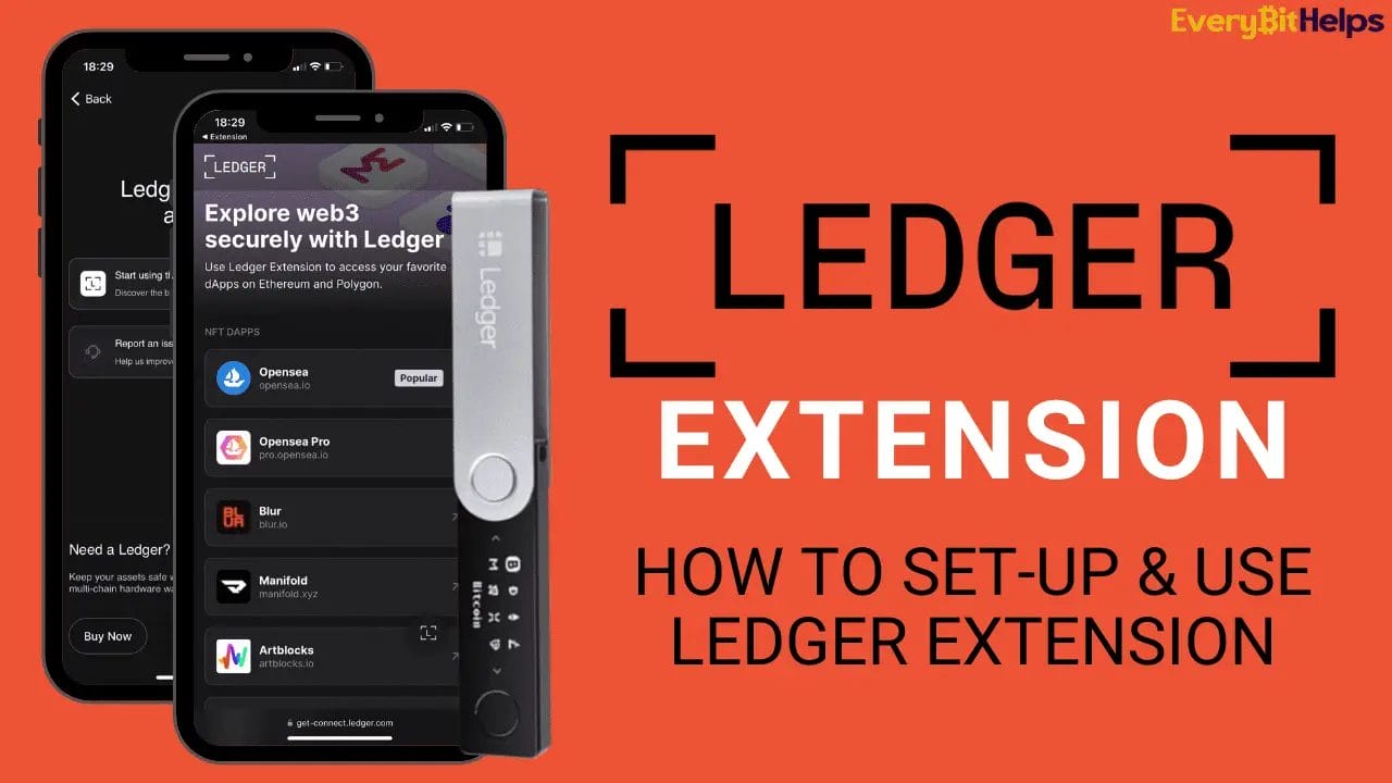 How to set-up & use Ledger Extension for browser to & Mobile